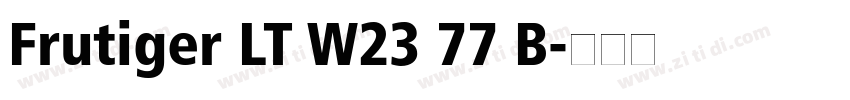 Frutiger LT W23 77 B字体转换